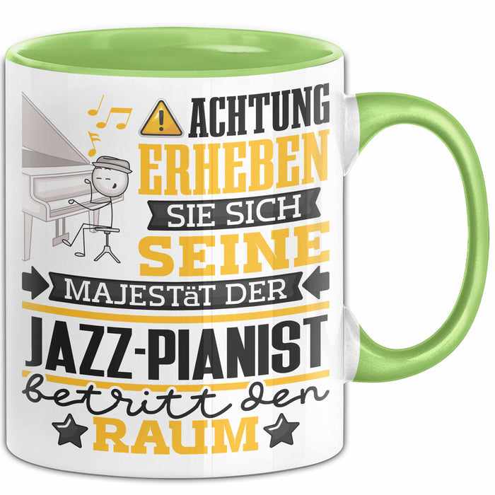 Jazz-Pianist Geschenk Tasse Lustiger Spruch Erheben Sie Sich Der Jazz-Pianist Betritt den Raum Grün Trendation