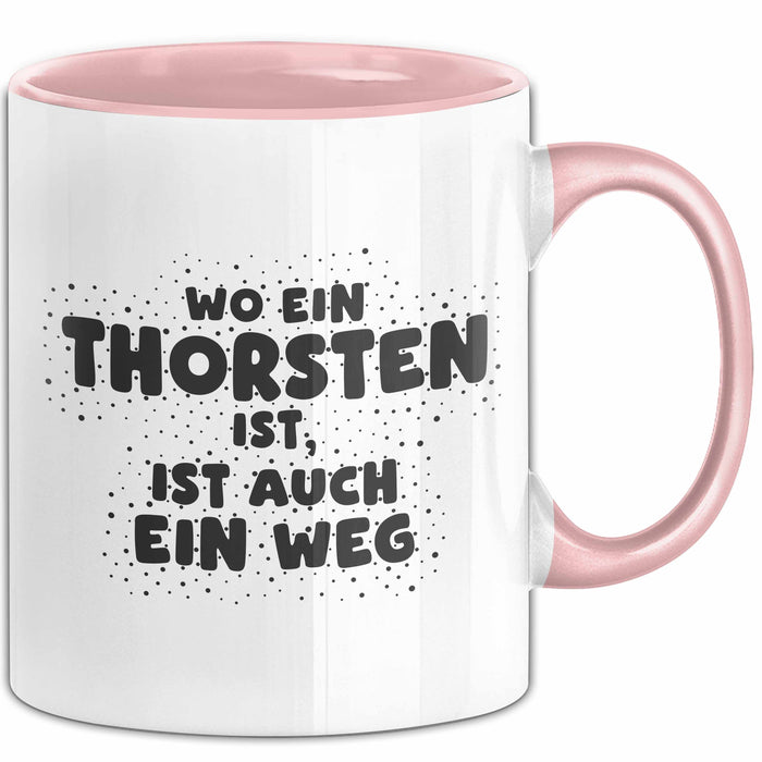 Thorsten Tasse Wo Ein Thorsten Ist, Ist Auch Ein Weg Geschenk