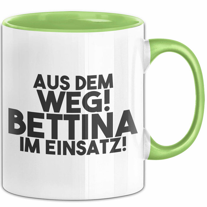 Bettina Tasse Aus Dem Weg! Bettina Im Einsatz! Geschenk