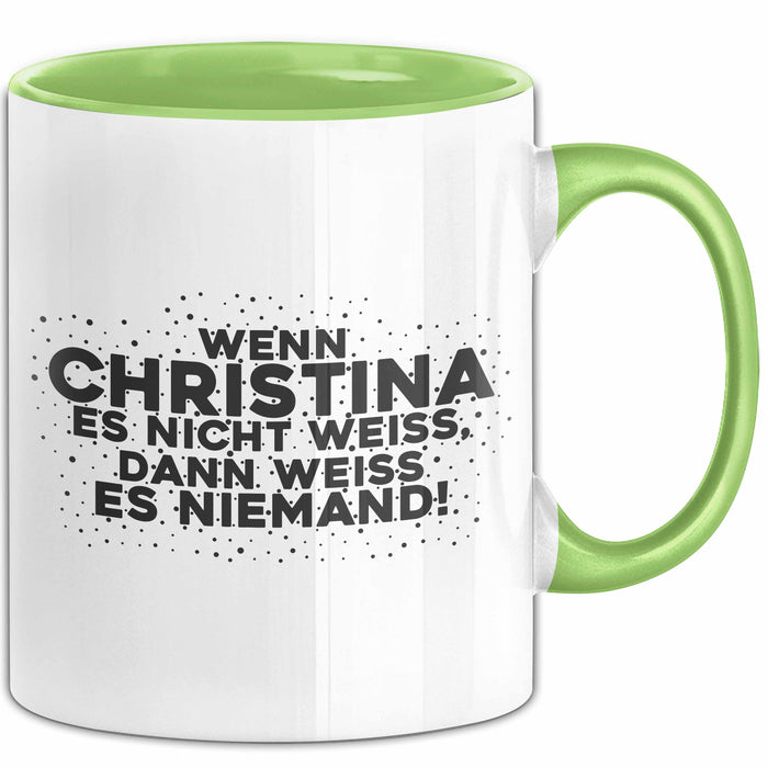 Christina Tasse Wenn Christina Es Nicht Weiss, Dann Weiss Es Niemand!