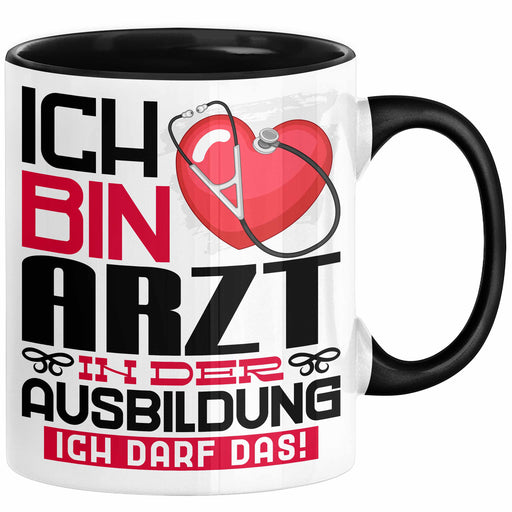 Arzt Ausbildung Tasse Geschenk Ich Bin Arzt In Der Ausbildung Ich Darf Das Geschenkidee Spruch Schwarz Trendation