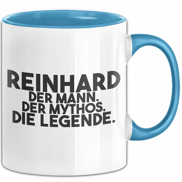 Reinhard Tasse Reinhard – Der Mann. Der Mythos. Die Legende. Geschenk