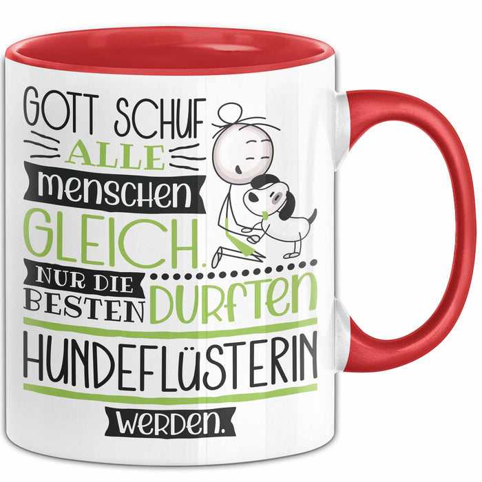 Hundeflüsterin Geschenk Becher Tasse Gott Schuf Alle Menschen Gleich Nur Die Besten Durfeten Hundeflüsterin Werden Geschenkidee Lustig Rot Trendation