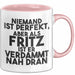 Fritz Tasse Niemand Ist Perfekt, Aber Als Fritz Ist Er Verdammt Nah Dran Rosa Trendation