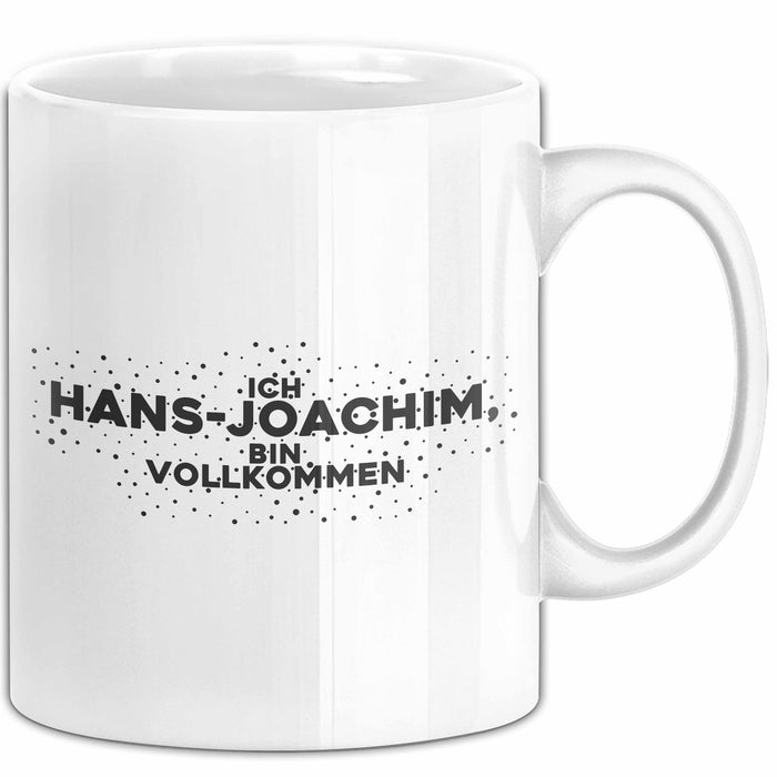 Hans-Joachim Tasse Ich Hans-Joachim, Bin Vollkommen Geschenk