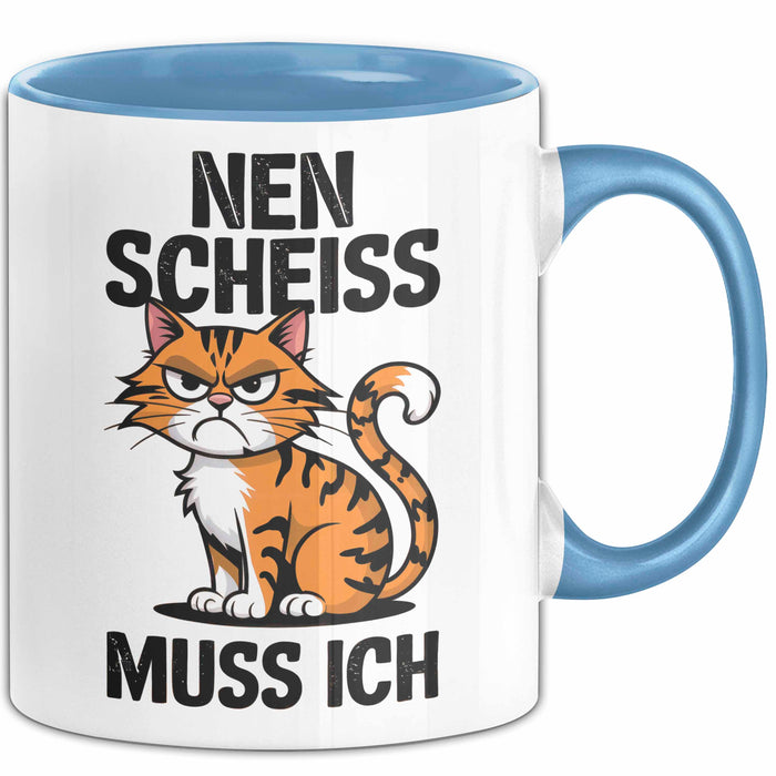 Sarkastische Katzen Tasse Geschenk Lustige Geschenkidee Spruch Nen Scheiss Muss Ich Blau Trendation