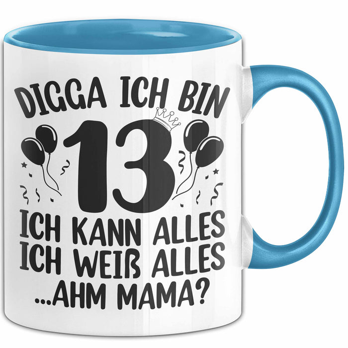 13Er Geburtstag Tasse Geschenk Teenager Geschenkidee Digga Ich Bin 13 Ich Kann Alles Ich Weiss Alles Kaffee-Becher Blau Trendation
