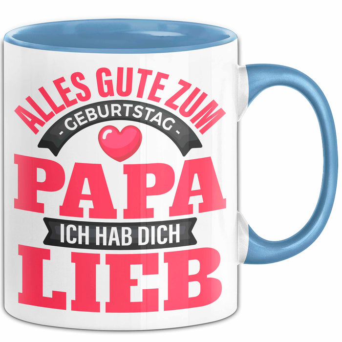 Papa Geburtstag Geschenkidee Tasse Alles Gute Zum Geburtstag Papa Ich Hab Dich Lieb Becher Blau Trendation