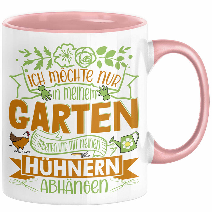 Hobby-Gärtner Geschenk Tasse Ich Möchte Nur In Meinem Garten Arbeiten Hühner Liebhaber Landwirt Bauer Geschenkidee Kaffee-Becher Rosa Trendation
