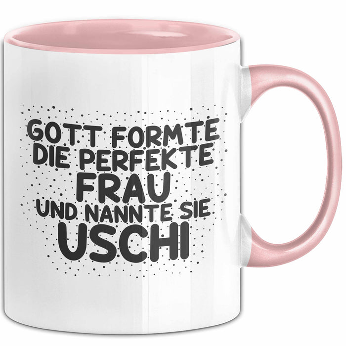Uschi Tasse Gott Formte Die Perfekte Frau Und Nannte Sie Uschi Geschenk
