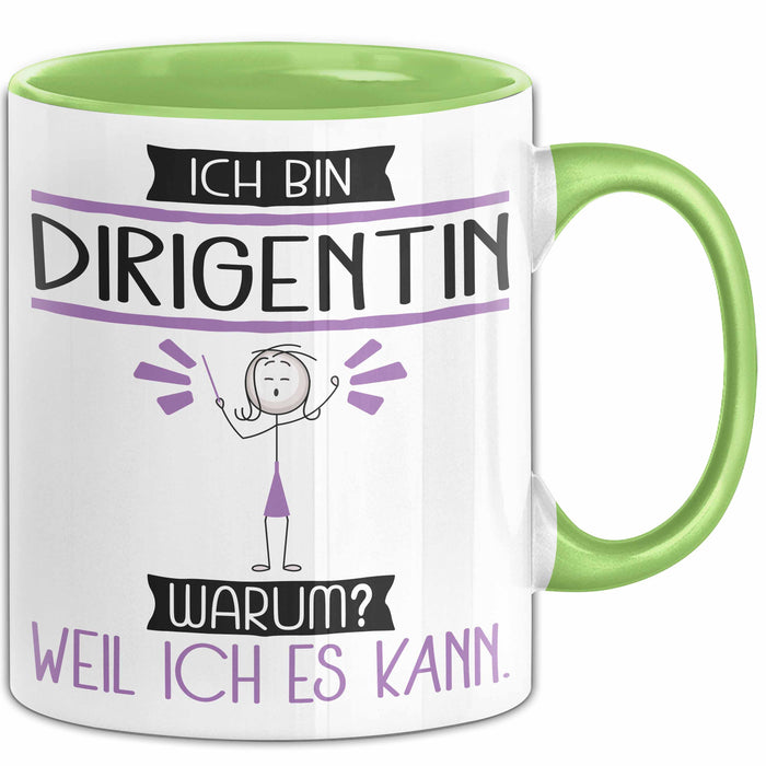 Dirigentin Tasse Geschenk Ich Bin Dirigentin Warum Weil Ich Es Kann Geschenkidee Geburtstag Grün Trendation
