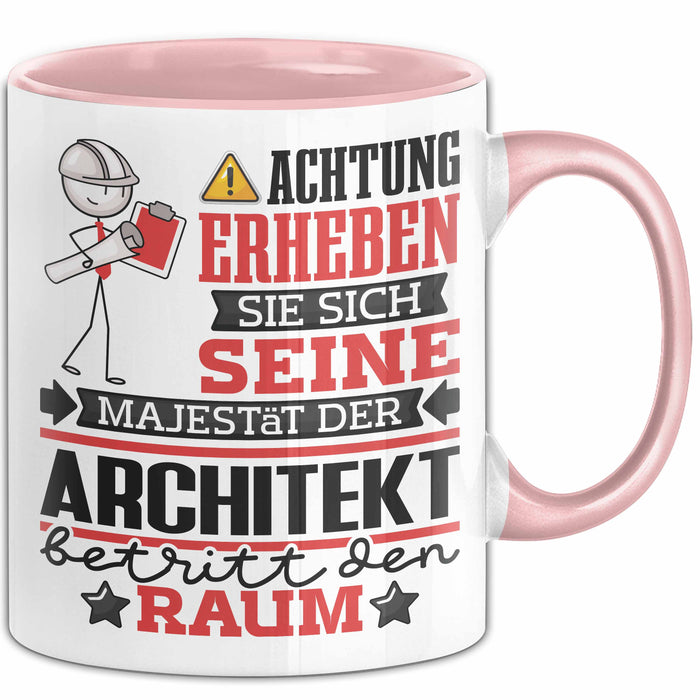 Architekt Geschenk Tasse Lustiger Spruch Erheben Sie Sich Der Architekt Betritt den Raum Rosa Trendation