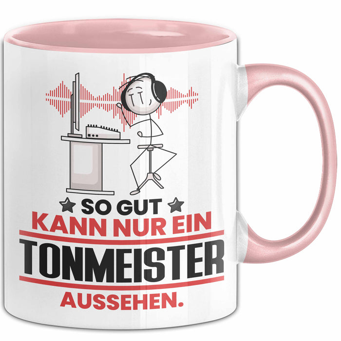 Tonmeister Geschenk Tasse So Gut Kann Nur Ein Tonmeister Aussehen Geschenkidee Kaffee-Becher Rosa Trendation