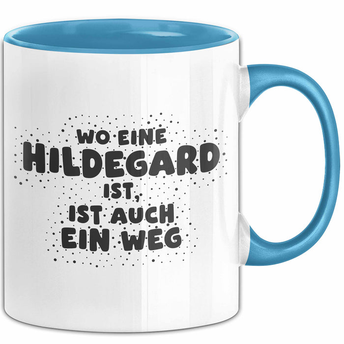 Hildegard Tasse Wo Eine Hildegard Ist, Ist Auch Ein Weg Geschenk