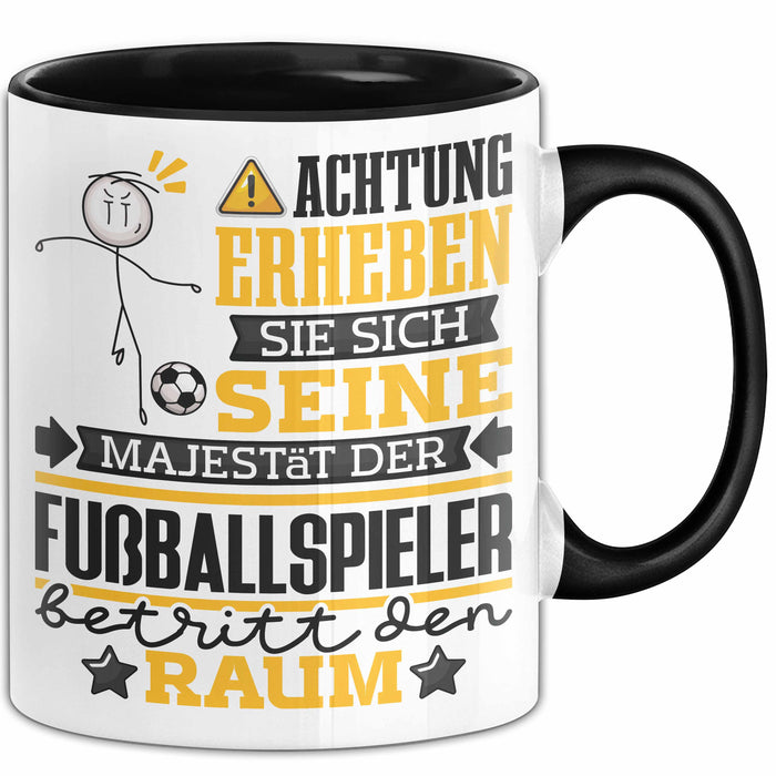 Fußballspieler Geschenk Tasse Lustiger Spruch Erheben Sie Sich Der Fußballspieler Betritt den Raum Schwarz Trendation