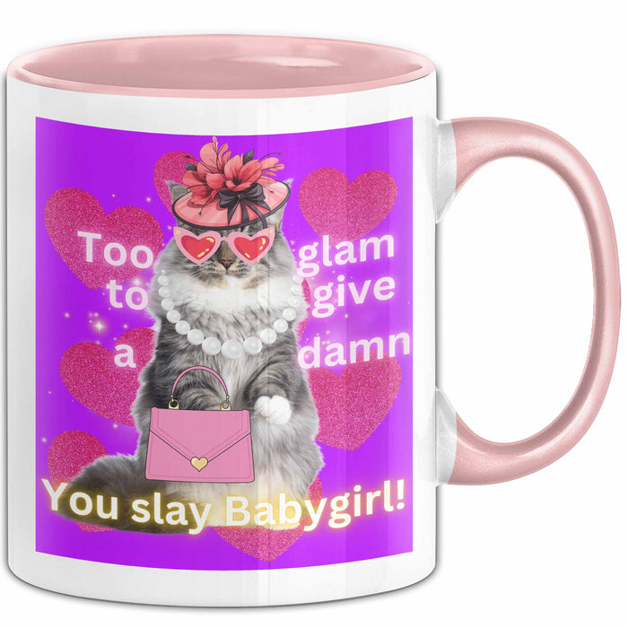 Meme Tasse Geschenk Lustiger Becher Katze Too Glam To Give A Damn You Slay Babygirl Rosa Trendation