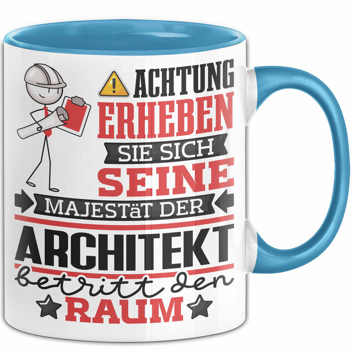 Architekt Geschenk Tasse Lustiger Spruch Erheben Sie Sich Der Architekt Betritt den Raum Blau Trendation