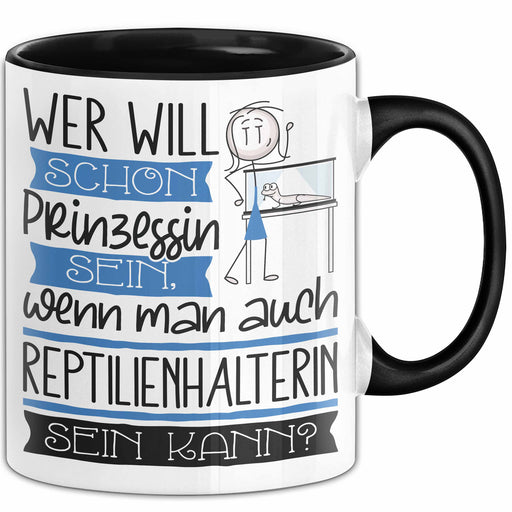 Reptilienhalterin Tasse Geschenk Spruch Wer Will Schon Prinzessin Sein Wenn Man Auch Reptilienhalterin Sein Kann Trendation