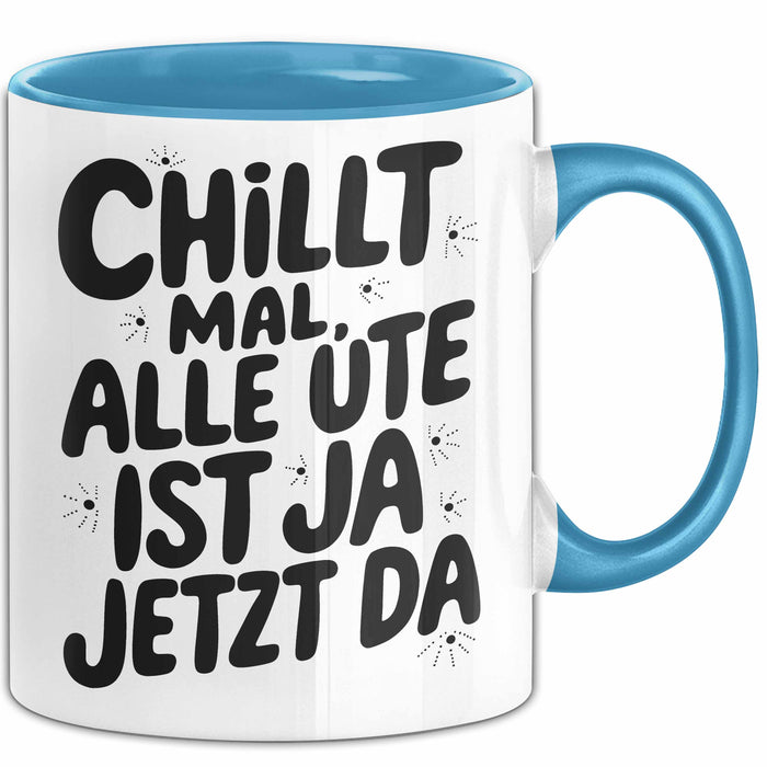 Ute Tasse Geschenk Chillt Mal Alle Ute Ist Ja Jetzt Da Geschenkidee Becher mit Name Blau Trendation