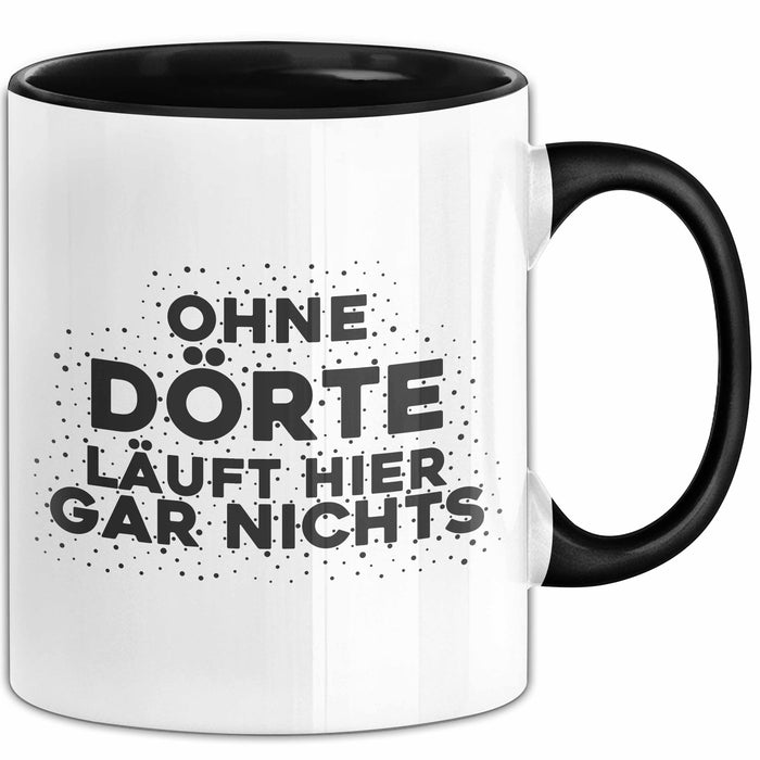 Doerte Tasse Ohne Doerte Laeuft Hier Gar Nichts Geschenk