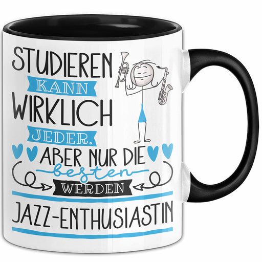 Jazz-Enthusiastin Tasse Lustiges Geschenk Studieren Kann Wirklich Jeder Nur Die Besten Werden Jazz-Enthusiastin Trendation