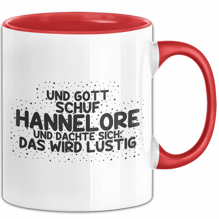 Hannelore Tasse Und Gott Schuf Hannelore Und Dachte Sich: Das Wird Lustig