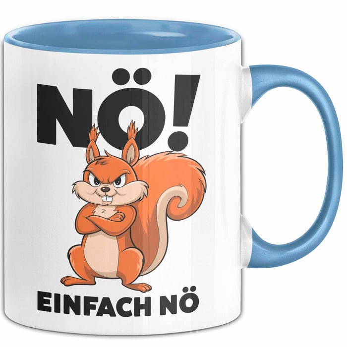 Eichhörnchen Tierliebhaber Tasse Geschenk Lustige Geschenkidee Spruch Nö Einfach Nö Blau Trendation