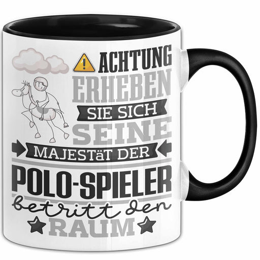 Polo-Spieler Geschenk Tasse Lustiger Spruch Erheben Sie Sich Der Polo-Spieler Betritt den Raum Schwarz Trendation