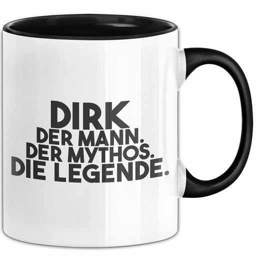 Dirk Tasse Dirk – Der Mann. Der Mythos. Die Legende. Geschenk Schwarz Trendation