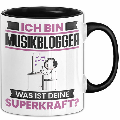 Musikblogger Tasse Geschenk für Musikblogger Geburtstag Lustiger Spruch Kaffee-Becher Was Ist Deine Superkraft Schwarz Trendation
