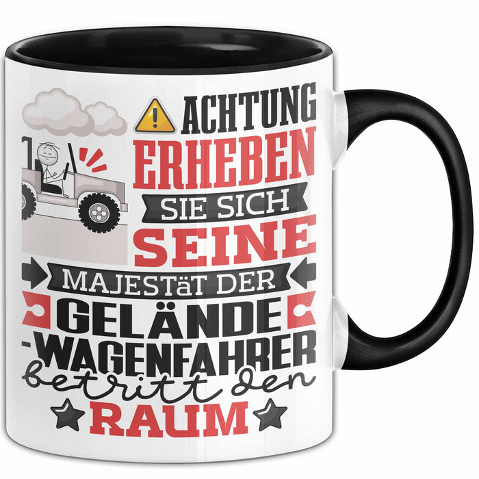 Geländewagenfahrer Geschenk Tasse Lustiger Spruch Erheben Sie Sich Der Geländewagenfahrer Betritt den Raum Schwarz Trendation