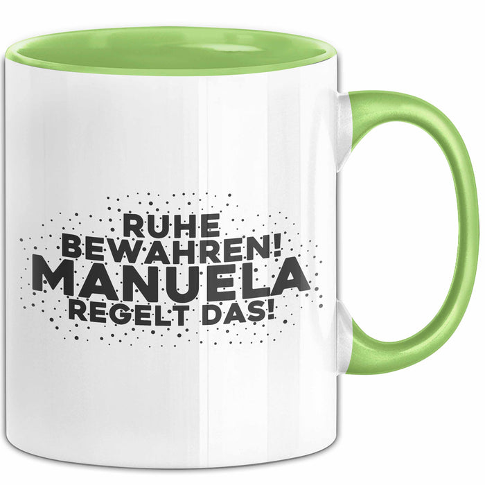 Manuela Tasse Ruhe Bewahren! Manuela Regelt Das! Geschenk