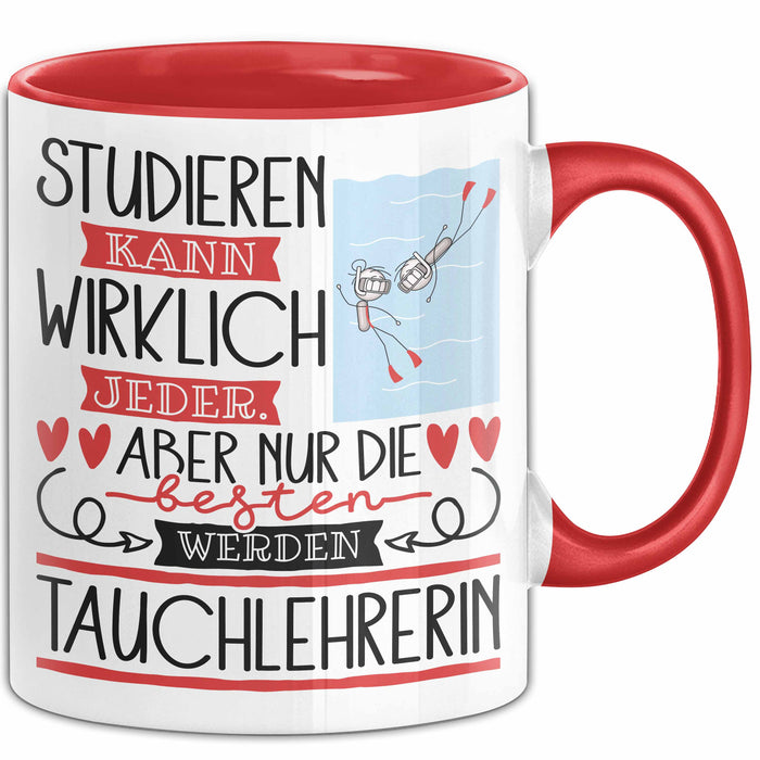 Tauchlehrerin Tasse Lustiges Geschenk Studieren Kann Wirklich Jeder Nur Die Besten Werden Tauchlehrerin Rot Trendation
