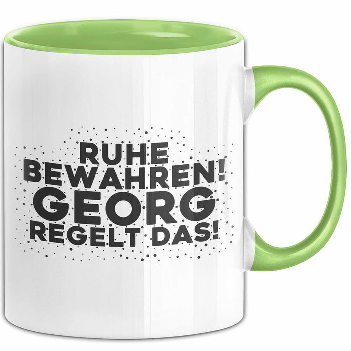 Georg Tasse Ruhe Bewahren! Georg Regelt Das! Geschenk
