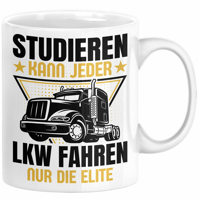 LKW Fahrer Geschenk Tasse Lastkraftwagen-Fahrer Geschenkidee Lustiger Spruch Kaffee-Becher Studieren Kann Jeder LKW Fahren Nur Die ELite Weiß Trendation