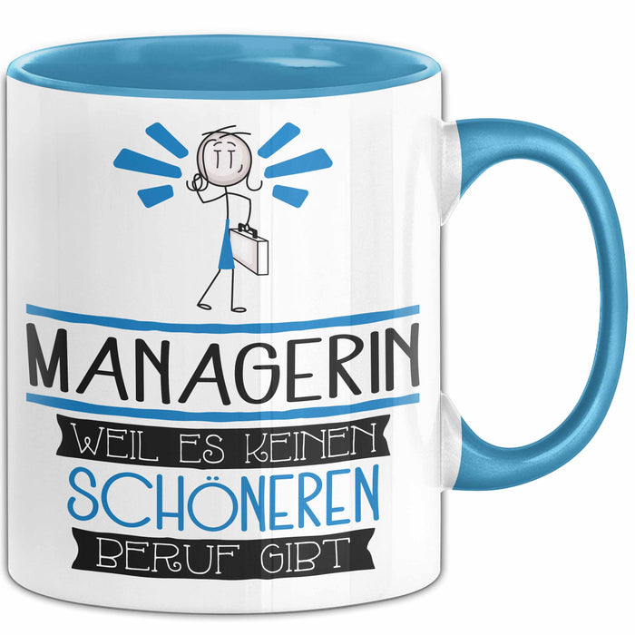 Managerin Weil Es Keinen Schöneren Beruf Gibt Tasse Geschenk für Eine Managerin Lustig Blau Trendation