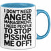 Anger Tasse Geschenk I Dont Need Anger Management Geschenkidee Lustig Blau Trendation