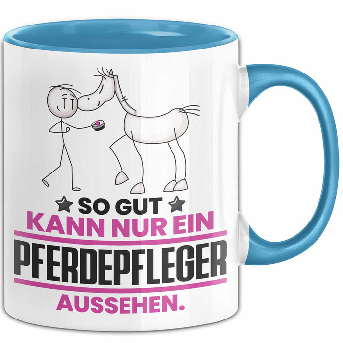 Pferdepfleger Geschenk Tasse So Gut Kann Nur Ein Pferdepfleger Aussehen Geschenkidee Kaffee-Becher Blau Trendation