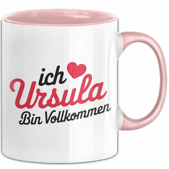 Ursula Tasse Geschenk Ich Bin Vollkommen Ursula Geschenkidee Geburtstag Rosa Trendation