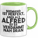 Alfred Tasse Niemand Ist Perfekt, Aber Als Alfred Ist Er Verdammt Nah Dran Grün Trendation