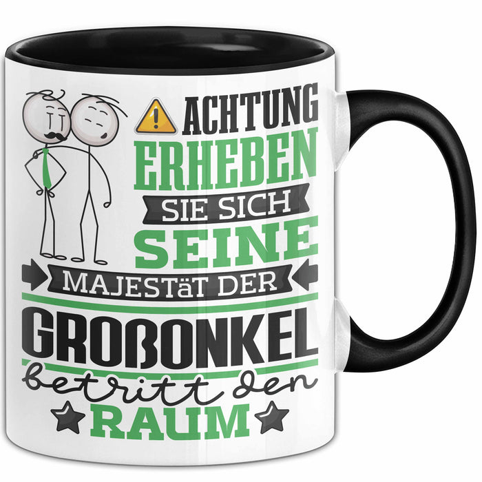 Großonkel Geschenk Tasse Lustiger Spruch Erheben Sie Sich Der Großonkel Betritt den Raum Schwarz Trendation