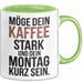 Kaffeeliebhaber Tasse Geschenk Lustige Geschenkidee Spruch Möge Dein Kaffee Stark Und Dein Montag Kurz Sein Grün Trendation