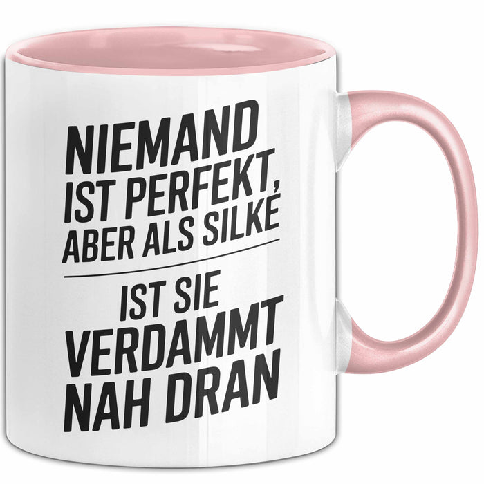 Silke Tasse Geschenk Niemand Ist Perfekt Silke Verdammt Nah Dran Geschenkidee Rosa Trendation