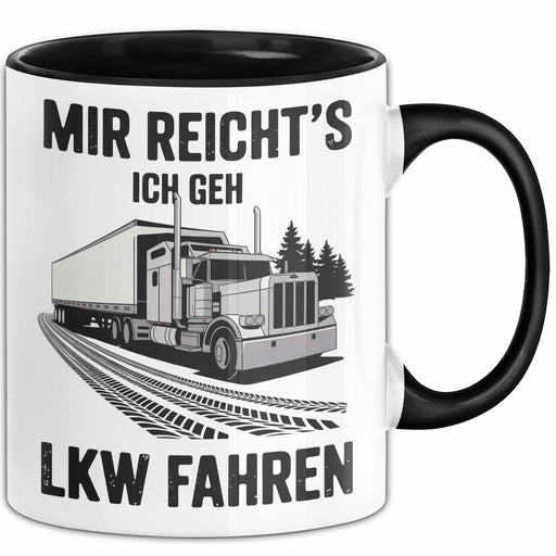 Lkw Fahrer Trucker Tasse Geschenk Lustige Geschenkidee Spruch Mir Reichts Ich Geh Lkw Fahren Trendation
