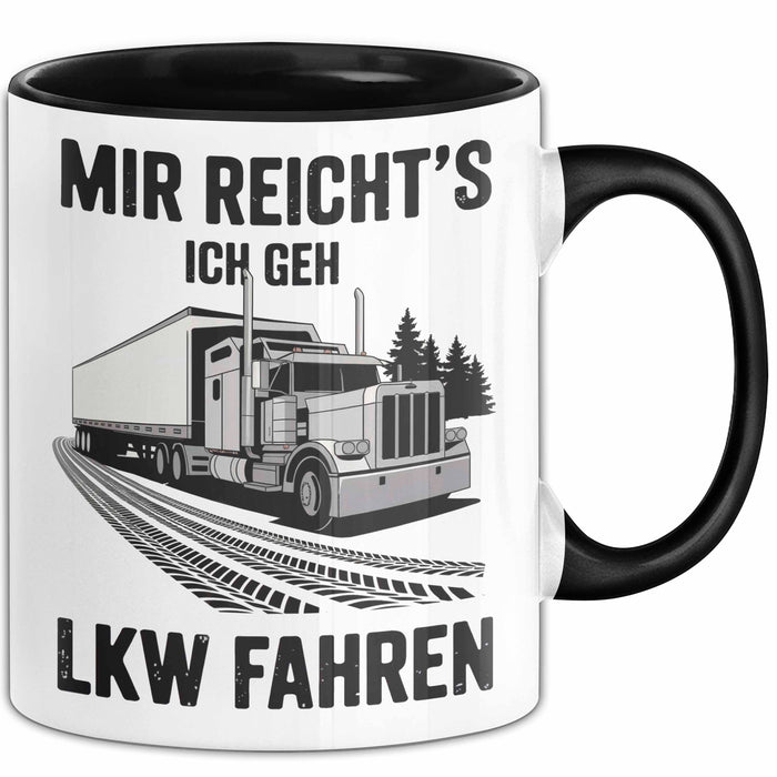 Lkw Fahrer Trucker Tasse Geschenk Lustige Geschenkidee Spruch Mir Reichts Ich Geh Lkw Fahren Trendation