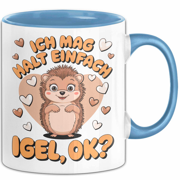 Igel Tier Tasse Geschenk Lustige Geschenkidee Spruch Ich Mag Halt Einfach Igel Ok Blau Trendation