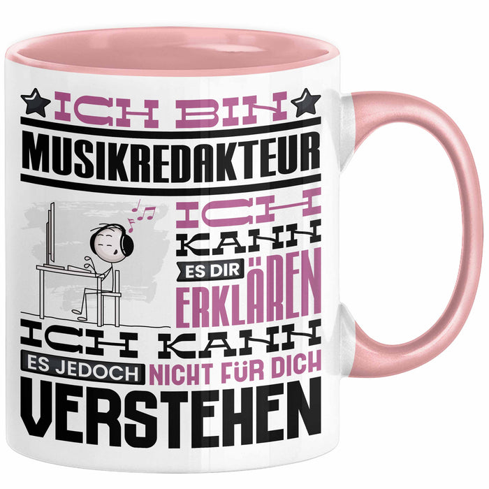 Musikredakteur Geschenk Tasse Lustige Geschenkdiee für einen Musikredakteur Geburtstag Ich Bin Musikredakteur Ich Kann Es Dir Erklären Aber Nicht Für Dich Verstehen Rosa Trendation