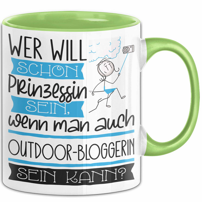 Outdoor-Bloggerin Tasse Geschenk Spruch Wer Will Schon Prinzessin Sein Wenn Man Auch Outdoor-Bloggerin Sein Kann Grün Trendation