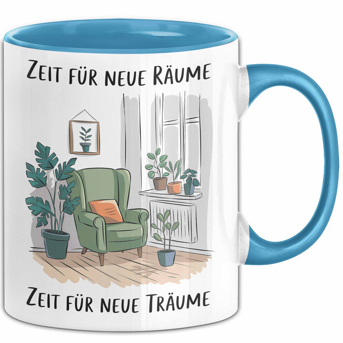 Neues Zuhause Eigentümer Tasse Geschenk Lustige Geschenkidee Spruch Zeit Für Neue Räume Zeit Für Neue Träume Blau Trendation