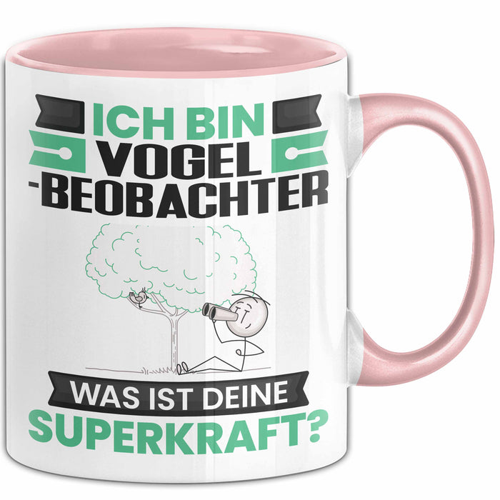 Vogelbeobachter Tasse Geschenk für Vogelbeobachter Geburtstag Lustiger Spruch Kaffee-Becher Was Ist Deine Superkraft Rosa Trendation